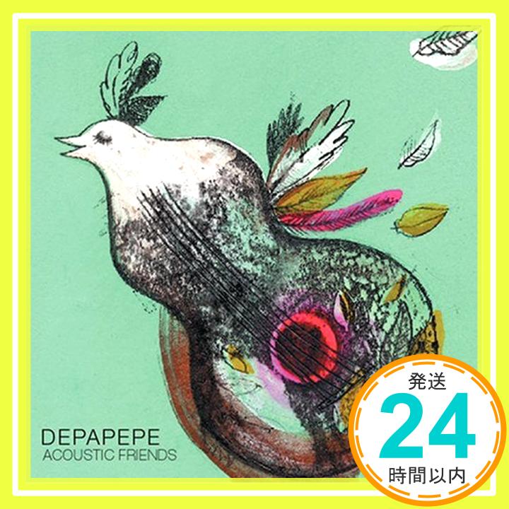 【中古】ACOUSTIC FRIENDS [CD] DEPAPEPE「1000円ポッキリ」「送料無料」「買い回り」