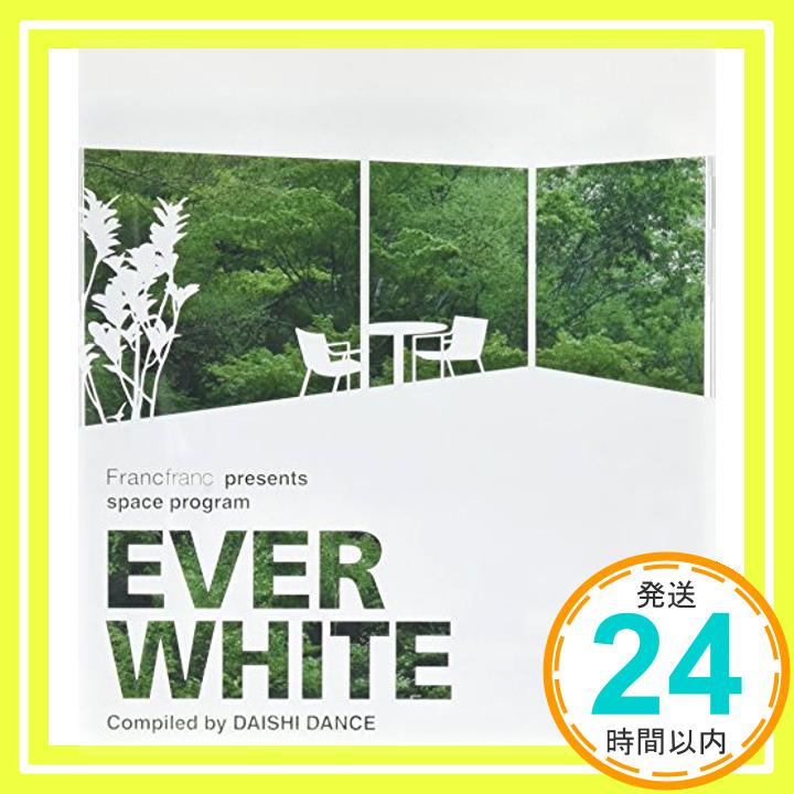 【中古】space program EVER WHITE / Francfranc 15th Anniversary Special Edition Compiled&Remixed by DAISHI DANCE [CD]