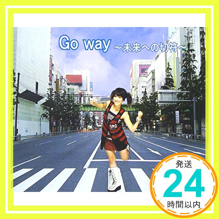 【新品】Go way~未来への切符~ [CD] 有希; 山口一久「1000円ポッキリ」「送料無料」「買い回り」