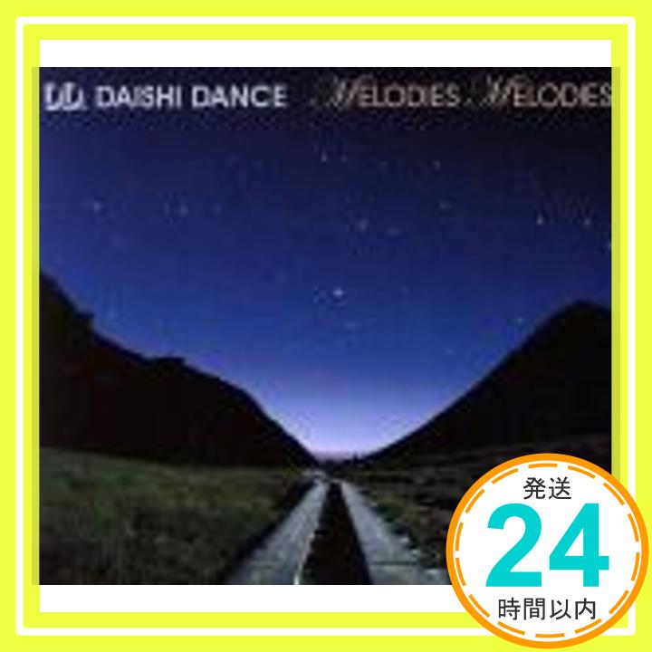 【中古】MELODIES MELODIES CD COLDFEET DAISHI DANCE feat.COLDFEET DAISHI DANCE feat.Kat McDowell DAISHI DANCE fe