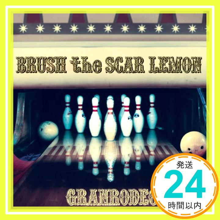 【中古】BRUSH the SCAR LEMON(初回生産限定盤)(DVD付) [CD] GRANRODEO「1000円ポッキリ」「送料無料」「買い回り」