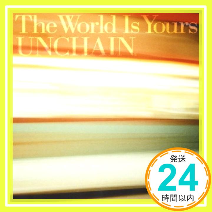 【中古】The World Is Yours【初回生産限定】 [CD] UNCHAIN「1000円ポッキリ」「送料無料」「買い回り」