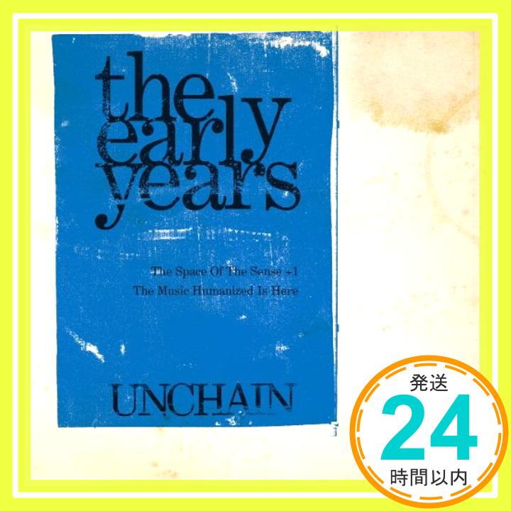 【中古】the early years [The Space Of The Sense] [The Music Humanized Is Here] + 1 [CD] UNCHAIN; YAVZ.COM「1000円ポッキリ」「送料無料」「買い回り」