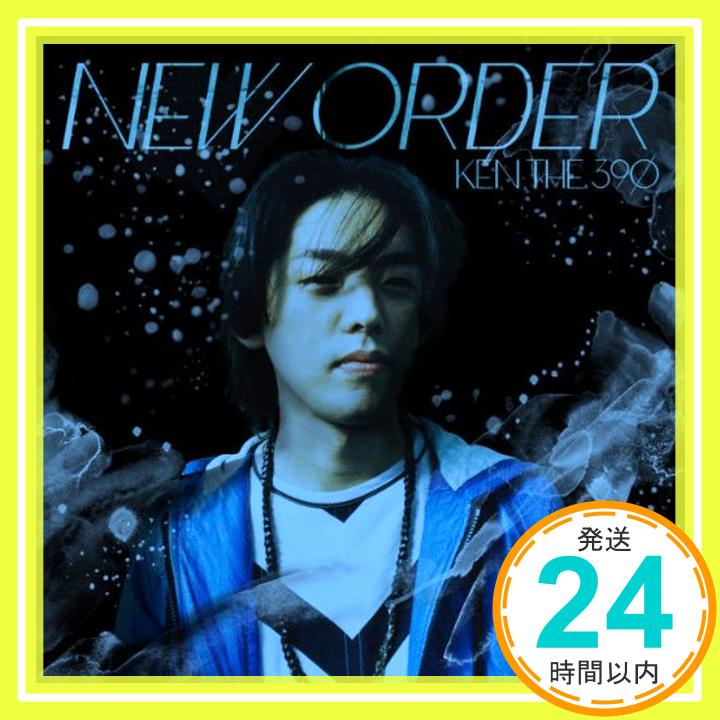 【中古】NEW ORDER(DVD付) [CD] KEN THE 390、 AILI thanx to May J. & KEN THE 390、 青山テルマ、 童子-T、 COMA-CHI、 清水翔太、 TARO SOUL