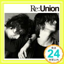 【中古】Re:Union(DVD付) [CD] lego big morl「1000円ポッキリ」「送料無料」「買い回り」