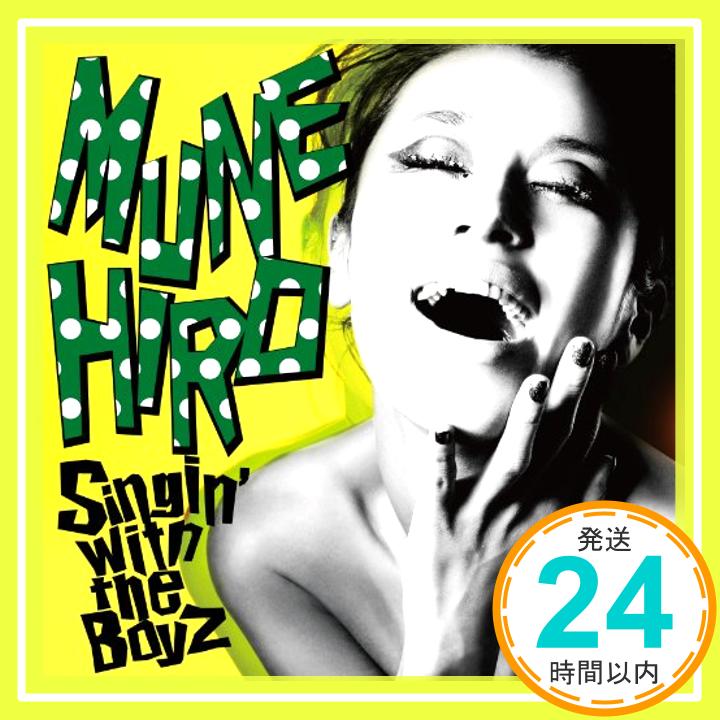 【中古】Singin’with the Boyz [CD] MUNEHIRO、 HAN-KUN from 湘南乃風、 NG HEAD、 NATURAL WEAPON、 TAK-Z、 Terry Linen、 卍LINE; S