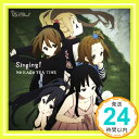 【中古】Singing!(初回限定盤) [CD] 放課後ティータイム[平沢唯・秋山澪・田井中律・琴吹紬・中野梓（CV:豊崎愛生、日笠陽子、佐藤聡美、寿美菜子、竹達彩奈）]「1000円ポッキリ」「送料無料」「買い回り」