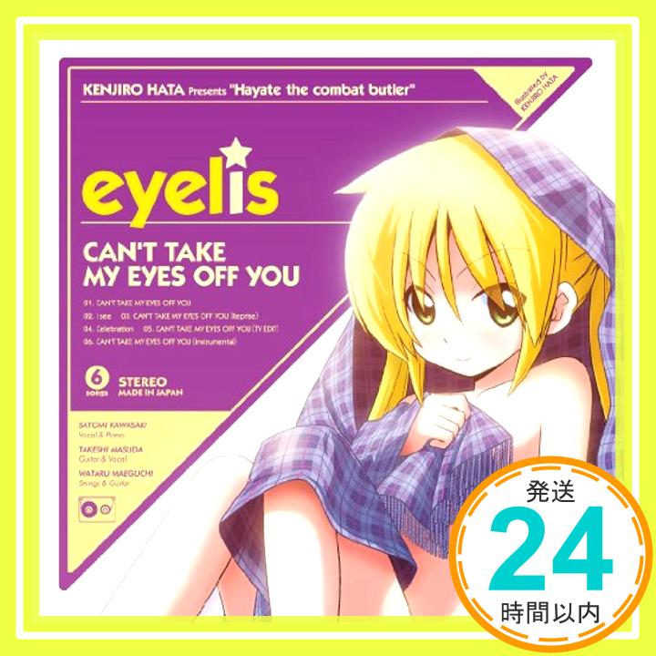 【中古】CAN'T TAKE MY EYES OFF YOU 「ハヤテのごとく!CAN'T TAKE MY EYES OFF YOU 」オープニングテーマ [CD] eyelis; 川崎里実「1000円ポッキリ」「送料無料」