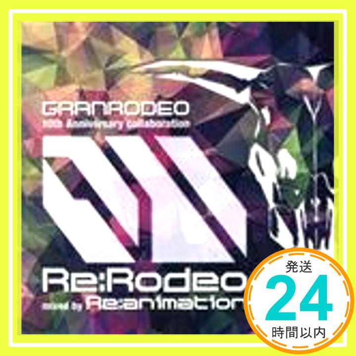 【中古】GRANRODEO　10th　Anniversary　Collaboration　Re：Rodeo　mixed　by　Re：animation [CD]「1000円ポッキリ」「送料無料」「買い回り」