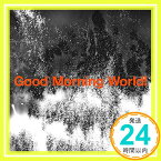 【中古】Good Morning World! (通常盤) [CD] BURNOUT SYNDROMES「1000円ポッキリ」「送料無料」「買い回り」