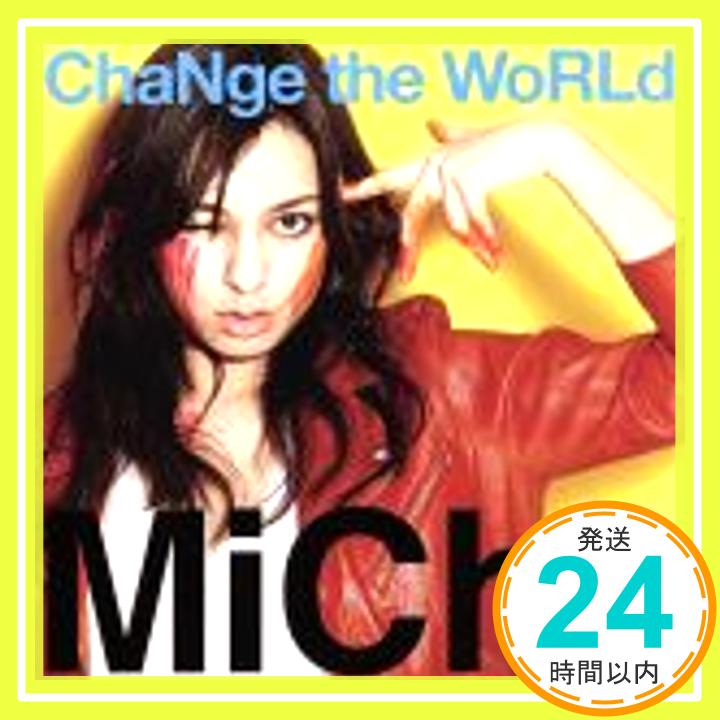 【中古】ChaNge　the　WoRLd [CD] MiChi ミチ「1000円ポッキリ」「送料無料」「買い回り」