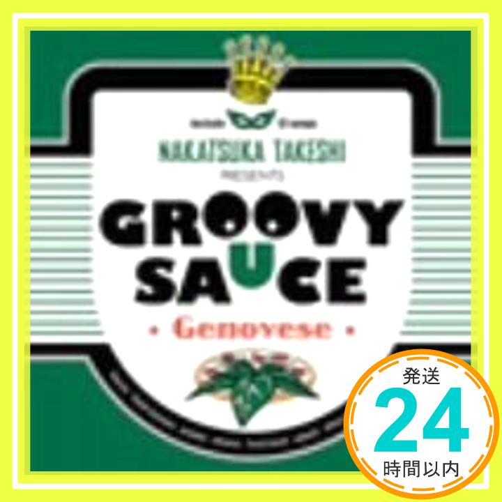 【中古】Groovy Sauce-Genovese- [CD] オムニバス、 THE LOWBROWS、 TAKESHI NAKATSUKA、 Shiho Fujisawa、 NA-3LDK feat.Izumi、 Take