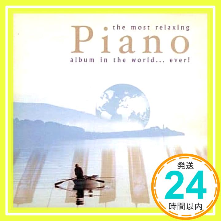 【中古】The Most Relaxing Piano Albumin The World Ever CD コンピレーション「1000円ポッキリ」「送料無料」「買い回り」