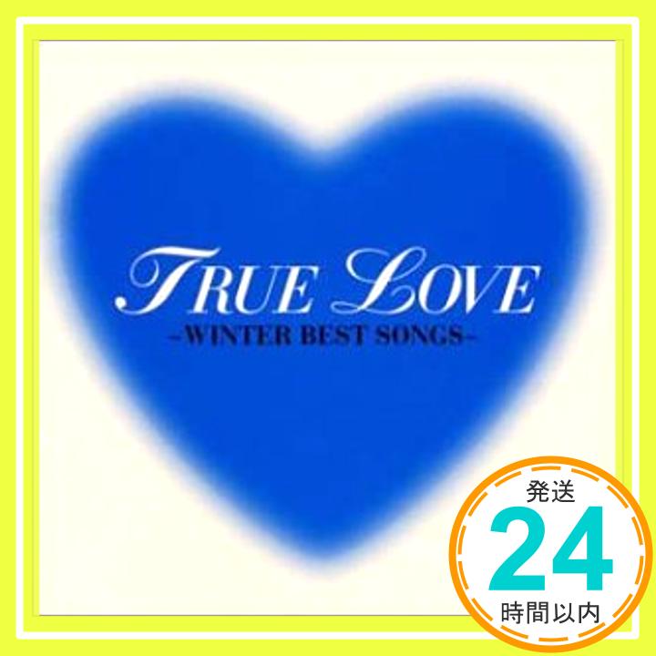 【中古】True Love~Winter Best Songs~ [CD] オムニバス、 Do As Infinity、 JUN SKY WALKER(S)、 MAX、 Skoop On Somebody、「1000円ポッキリ」「送料無料」「買い回り」