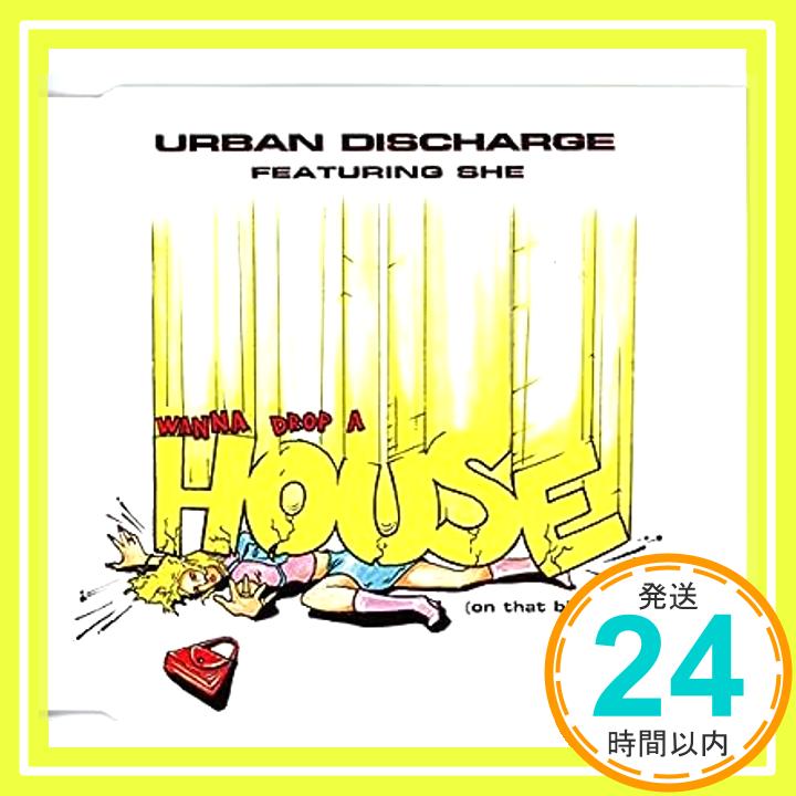 【中古】Wanna Drop a House [CD] Urban Discharge「1000円ポッキリ」「送料無料」「買い回り」