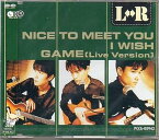【中古】Nice to meet you/I wish/Game [CD] L-R、 黒沢健一、 遠山裕; 岡井大二「1000円ポッキリ」「送料無料」「買い回り」
