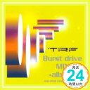 【中古】Burst drive mix-Album- CD TRF Tetsuya Komuro m.c.A T Tetsuya Komuro Takahiro Maeda マーク マンシーナ Takahi