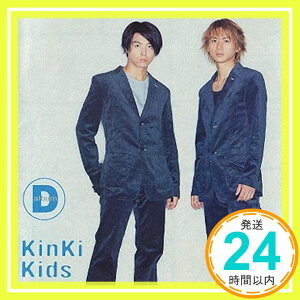 【中古】D album [CD] KinKi Kids、 戸沢暢美、 尾上一平、 周水、 永井真人、 オオヤギヒロオ、 康珍化、 堂島孝平、 浅田信一、 堂本剛; 三井拓「1000円ポッキリ」「送料無料」「買い回り」