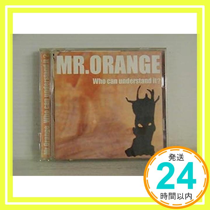 【中古】Who can understand it ? [CD] Mr.Orange、 森下志音、 Brett Boyd、 松浦英治; 杉山幸正「1000円ポッキリ」「送料無料」「買い回り」