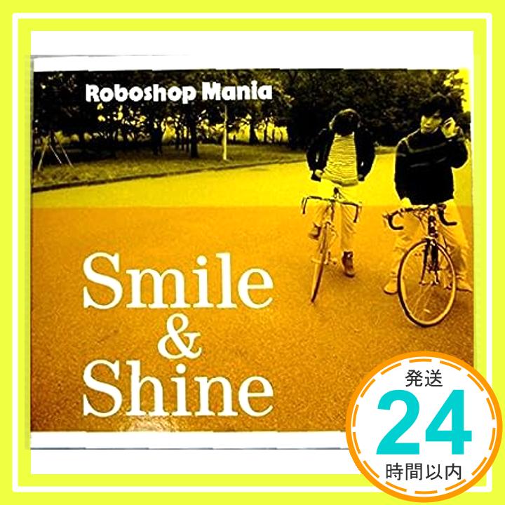 【中古】Smile&Shine [CD] Roboshop Mania; 利根川貴之「1000円ポッキリ」「送料無料」「買い回り」