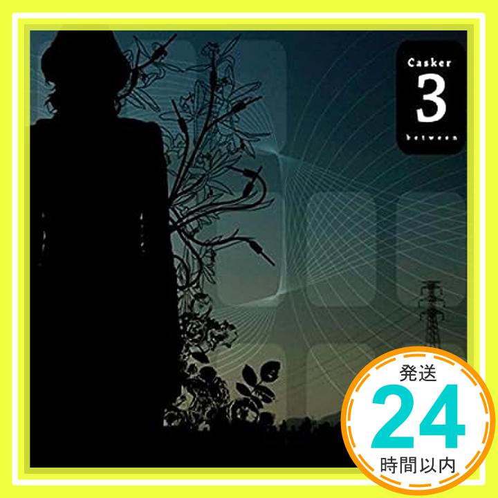 【中古】Vol.3: Between CD Casker キャスカー「1000円ポッキリ」「送料無料」「買い回り」