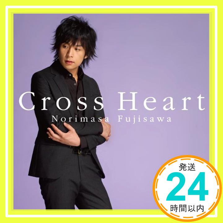 【中古】Cross Heart [CD] 藤澤ノリマサ「1000円ポッキリ」「送料無料」「買い回り」