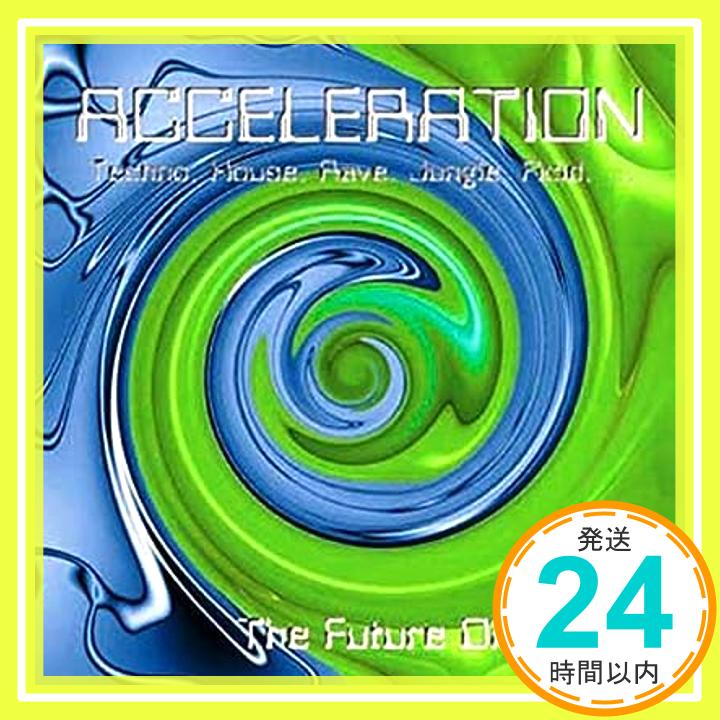 【中古】Acceleration The Future Dimension [CD] Dj Axi「1000円ポッキリ」「送料無料」「買い回り」