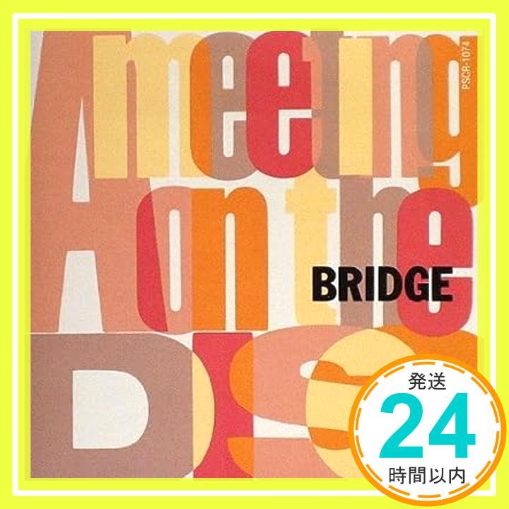 【中古】A MEETING ON THE DISC [CD] BRIDGE; ウッド・ビィ・グッズ「 ...