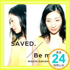 【中古】SAVED./Be mine!(いなり盤)(初回限定盤) [CD] 坂本真綾、 Solaya、 江口亮; 石塚徹「1000円ポッキリ」「送料無料」「買い回り」