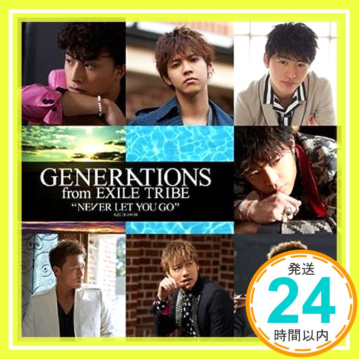 šGenerations From Exile Tribe - Never Let You Go [Japan CD] RZCD-59600 by Generations From Exile Tribe (2014-