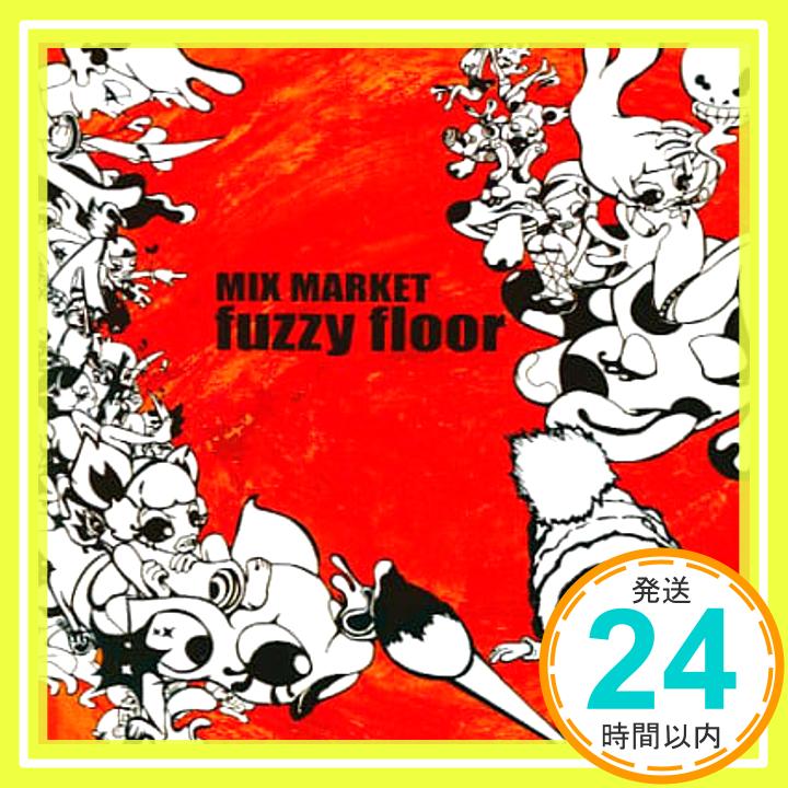 楽天ニッポンシザイ【中古】FUZZY　FLOOR [CD] MIX　MARKET「1000円ポッキリ」「送料無料」「買い回り」