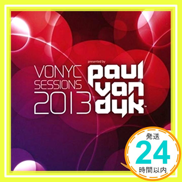 šVonyc Sessions 2013 [CD] Dyk, Paul Van1000ߥݥåס̵ס㤤