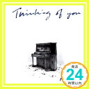 yÁzThinking of you [CD] 쑽Yu1000~|bLvuvuv