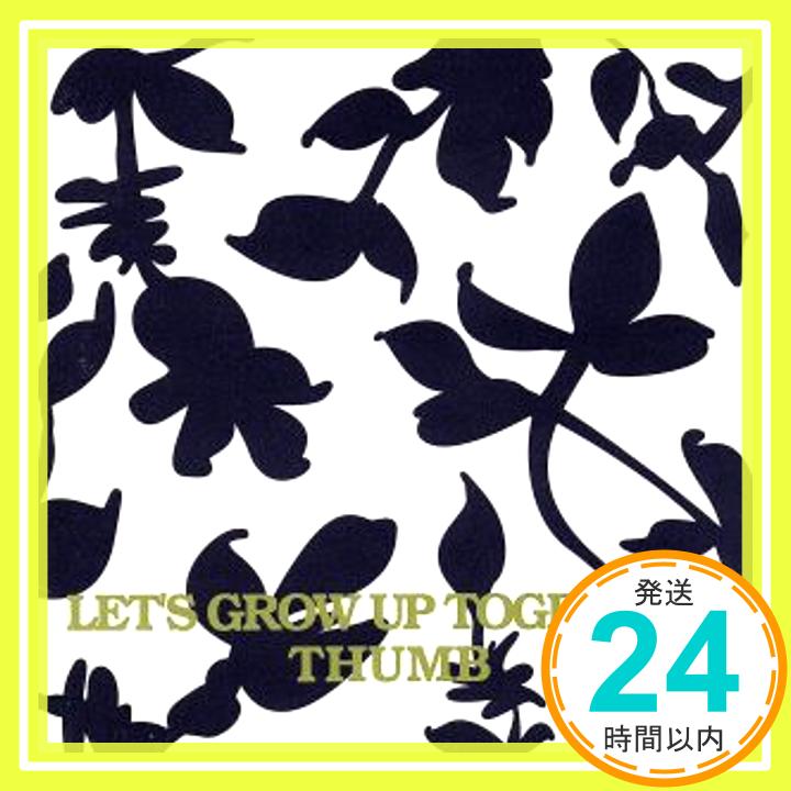 【中古】LET’S GROW UP TOGETHER [CD] THUMB、 岡田洋介、 羽沢進; 片山豊「1000円ポッキリ」「送料無料」「買い回り」