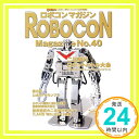 yÁzRobocon magazine no.40 (Ohm MOOK No.)u1000~|bLvuvuv