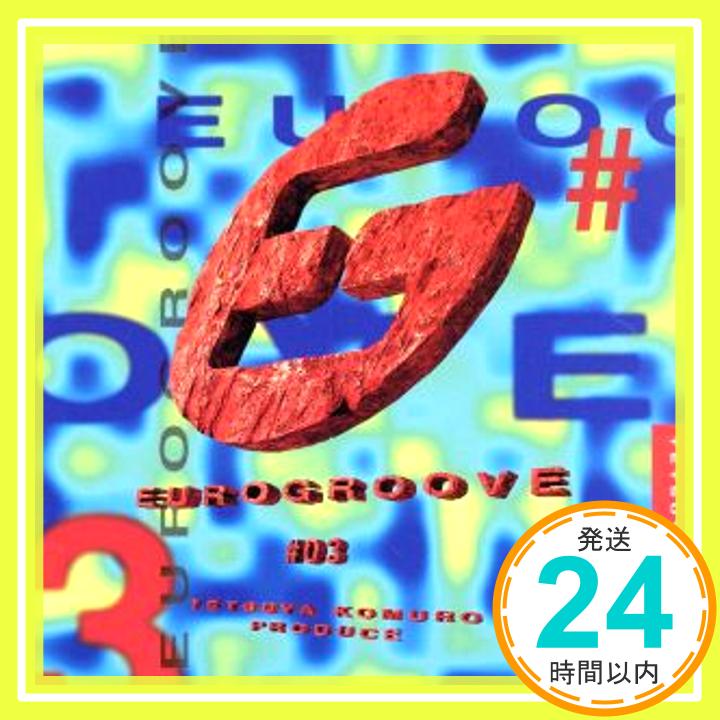 【中古】EUROGROOVE #03 [CD] KENZO、 小室