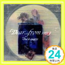 【中古】Dear...from XXX DISC-2 [CD] Due’le quartz; 雅~みやび~「1000円ポッキリ」「送料無料」「買い回り」