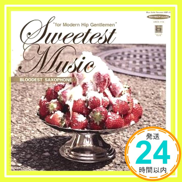 【中古】Sweetest Music [CD] Bloodest Saxophone「1000円ポッキリ」「送料無料」「買い回り」