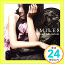 【中古】SMILES(DVD付) [CD] 島谷ひとみ、 森月キャス、 ムラマツテツヤ、 大西克巳; 川端良征「1000円ポッキリ」「送料無料」「買い回..