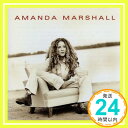 【中古】Amanda Marshall [CD] Amanda Marshall、 Bob Mann、 Peter Kent、 Tommy Byrnes、 Kenny Aronoff、 Louis Tayl「1000円ポッキリ」「送料無料」「買い回り」