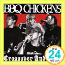 【中古】Crossover And Over [CD] BBQ CHICKENS「1000円ポッキリ」「送料無料」「買い回り」