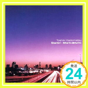 【中古】Startin' / 月のように星のように [CD] 角松敏生; TOSHIKI KADOMATSU「1000円ポッキリ」「送料無料」「買い回り」