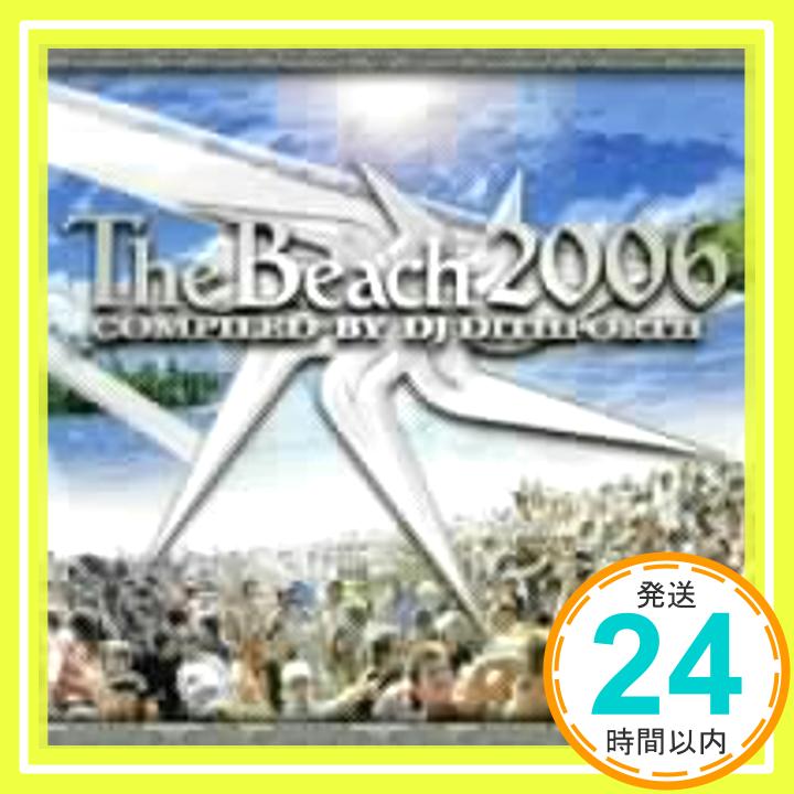 THE BEACH 2006 COMPILED BY DJ DITHFORTH(DVD付)  DJ DITHFORTH、 MICHELE ADAMSON vs PERPLEX、 SPACE 「1000円ポッキリ」「送料無料」「買い回り」