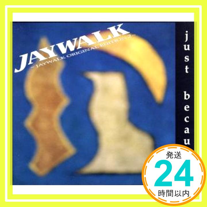 【中古】JUST BECAUSE JAYWALK ORIGINAL EDITION 2 [CD] JAYWALK「1000円ポッキリ」「送料無料」「買い回り」