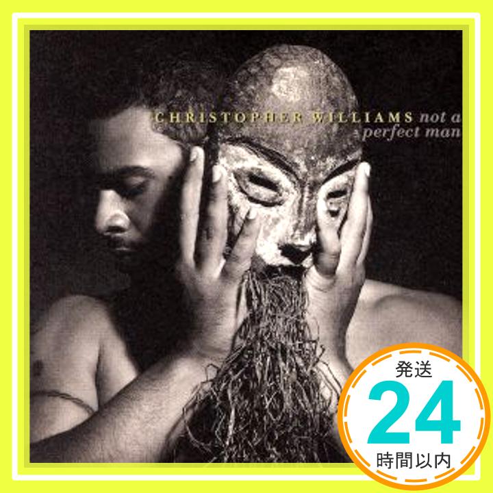 Not a Perfect Man  Christopher Williams「1000円ポッキリ」「送料無料」「買い回り」