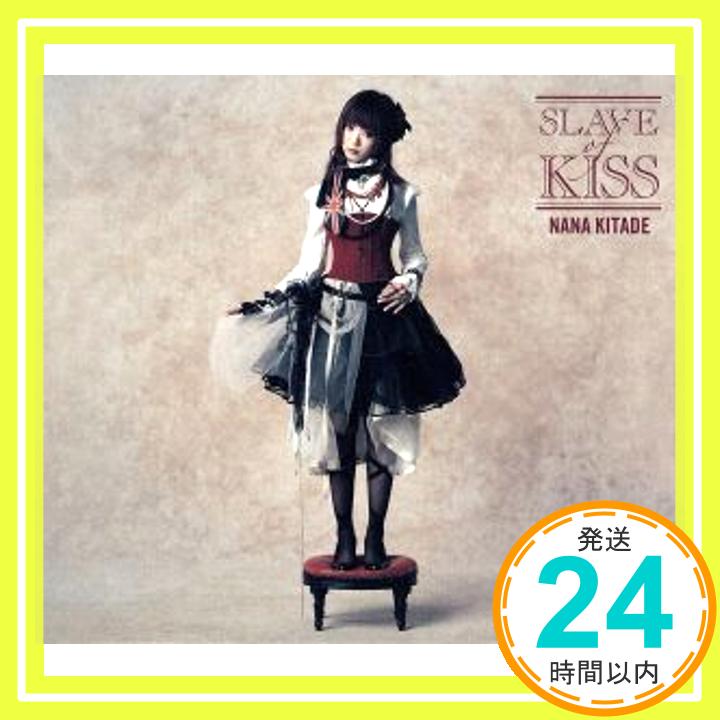 【中古】SLAVE of KISS [CD] 北出菜奈、 富田京子、 中山加奈子、 Amika、 西川進、 家原正樹; 本間昭光「1000円ポッキリ」「送料無料」「買い回り」