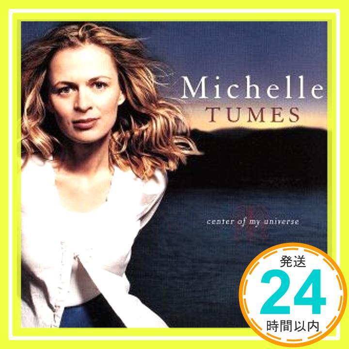 【中古】Center of My Universe CD Tumes, Michelle「1000円ポッキリ」「送料無料」「買い回り」