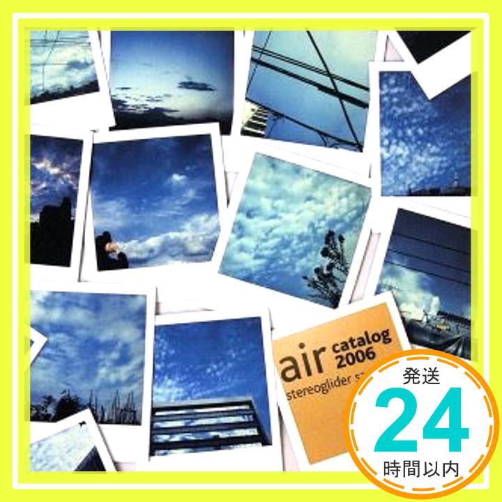 【中古】air catalog 2006 stereoglider sampler CD オムニバス メトロオンゲン mushpit throwcurve 12月8日 Yotsuya Taka「1000円ポッキリ」「送料無料」「買い回り」