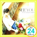 【中古】SEE YOU [CD] 松下優也「1000円ポッキリ」「送料無料」「買い回り」