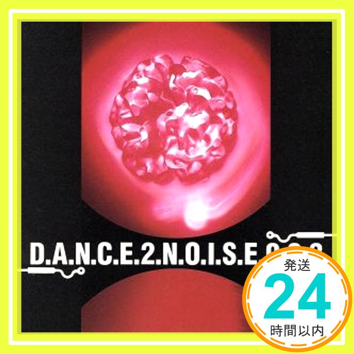 【中古】DANCE 2 NOISE 003 [CD] オムニバス、 NAV KATZE、 DOOM、 AJAJA STARS、 deep、 K.A、 GULT DEP、 THE KING OF HIPPIE「1000円ポッキリ」「送料無料」「買い回り」